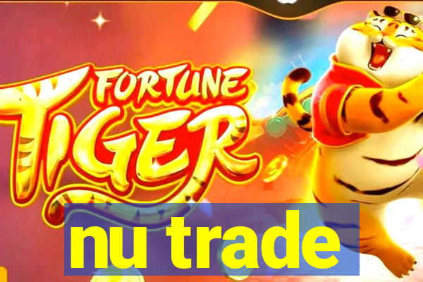 nu trade